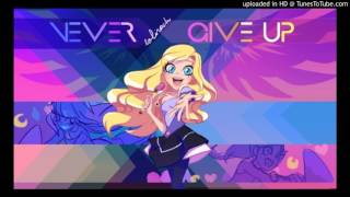 Lolirock - Never Give Upjamais Lâcher Mashup