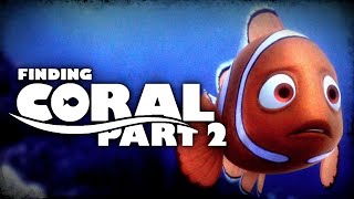 Part 2 Finding Coral Nemos Mom - Darker Than Before