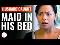 Husband Caught Maid In His Bed | @DramatizeMe