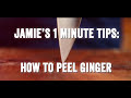 How to Peel Ginger | Jamie’s 1 Minute Tips