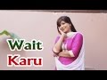 Wait Karu // Superhit Haryanvi Song 2016 // Sandeep Chandel, Sheenam Kaitholic // Pooja Hooda Song