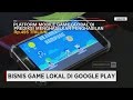 Bisnis Game Lokal di Google Play