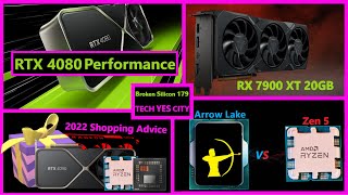 RTX 4080, RX 7900 XT, Arrow Lake vs Zen 5, 2022 Shopping Advice | Tech YES City | Broken Silicon 179