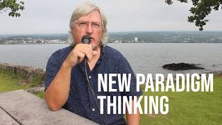 Video 02: New Paradigm Thinking