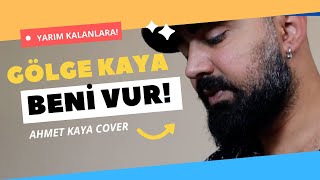 Gölge KAYA - BENİ VUR! (Ahmet Kaya, Deniz Tekin) COVER