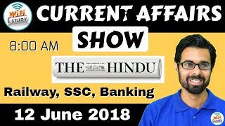 8:00 AM - CURRENT AFFAIRS SHOW 12th June | RRB ALP/Group D, SBI Clerk, IBPS, SSC, KVS, UP Police