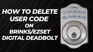 How To Delete User Code On Brinksezset Keypad Lock