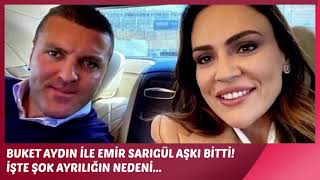 Buket Aydın ile Emir Sarıgül Aşkı Bitti! Şok Ayrılığın Nedeni...