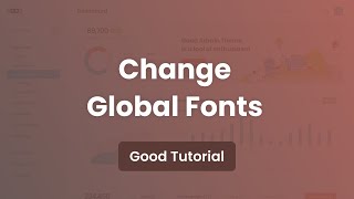 Change Global Fonts - Good Admin Dashboard Template