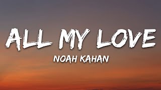 Noah Kahan - All My Love (Lyrics)