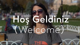 I Love Turkish: Hoş Geldiniz (Welcome)  | Go Türkiye