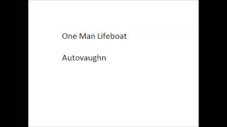 Watch Autovaughn One Man Lifeboat video