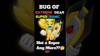 Bug Of Extreme Gear Super Sonic.