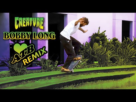 Bobby Long ATB Remix | Creature Skateboards
