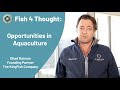 Fish 4 Thought — Opportunities in Aquaculture