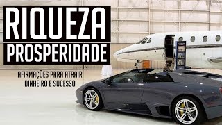 Riqueza E Prosperidade Tenha Abundância Financeira Afirmações Para Atrair Dinheiro E Sucesso