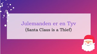 A Taste of Danish Conversation - Julemanden er en Tyv (Santa Claus is a Thief)