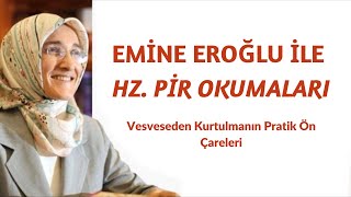 Emi̇ne Eroğlu İle Hz. Pi̇r Okumalari - Vesveseden Kurtulmanin Prati̇k Ön Çareleri̇