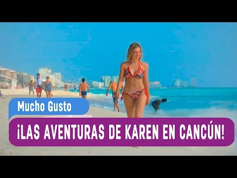 Las aventuras de Karen en Cancún - Mucho Gusto 2016