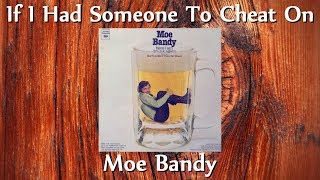 Watch Moe Bandy If I Had Someone To Cheat On video