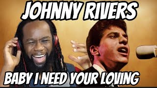 Watch Johnny Rivers Baby I Need Your Loving video