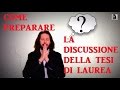 Come preparare la discussione della tesi di laurea (3/8) - Come preparare la discussione