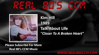 Watch Kim Hill Closer To A Broken Heart video