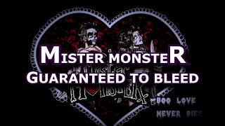 Watch Mister Monster Guaranteed To Bleed video