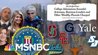 Doj Prosecuting Its Largest College Admissions Cheating Scheme Ever Velshi & Ruhle Msnbc
