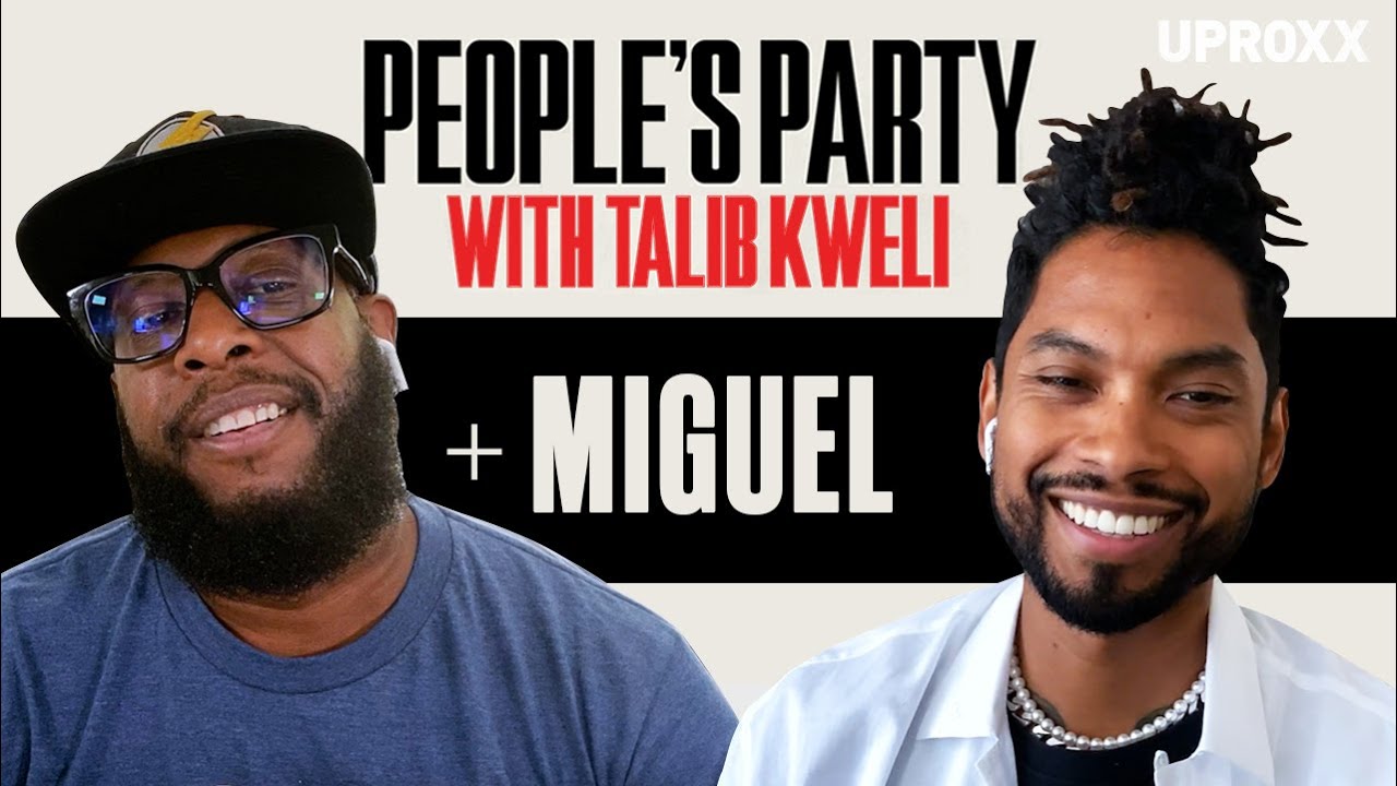 Talib Kweli & Miguel Talk J. Cole & NoName, Marvin Gaye, Activism, Acting | People’s Party Full