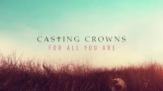 Watch Casting Crowns For All You Are video