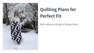 Quilting Plan Ideas for Perfect Fit (A String & Story Quilt Pattern)