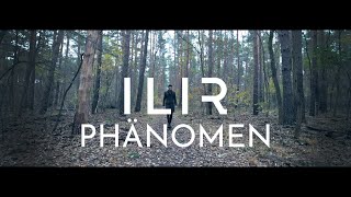ILIR - Phänomen (Official Video)