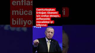 Hurbaşkanı Erdoğan Ekonomi Için Endişe Etmeyin, Enflasyonla Mücadeleyi Iyi Biliyoruz.