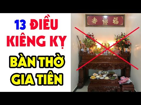 13 điều tuyệt đối kiêng kỵ khi đặt BÀN THỜ GIA TIÊN kẻo tán gia bại sản xui xẻo điệp trùng