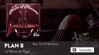Watch Plan B La Nena De Papa feat Tito El Bambino video