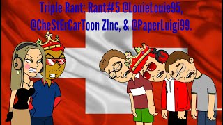 Triple Rant Rant Louielouie95, Zinc, & Paperluigi99 Stay Mad At These Users