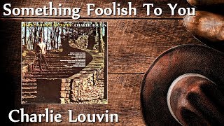 Watch Charlie Louvin Something Foolish To You video