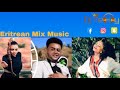 Eritrean Mix Music 2020 - DJ TEDDY