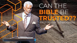 Why You Can Trust The Bible / Pastor Harold McKenzie / 04/24/2022