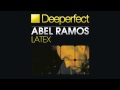 Abel Ramos - Latex (Original Mix)