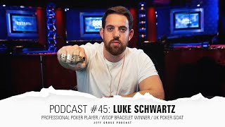 Podcast #45: Luke Schwartz / Professional Poker Player / WSOP Bracelet Winner / UK Poker GOAT