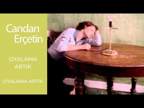 Candan Erçetin - Oyalama Artık Candan Erçetin - Oyalama Artık klip izle