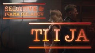 Sedative & Ivana Selakov - Ti I Ja