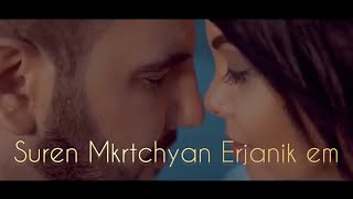Suren Mkrtchyan - Erjanik em
