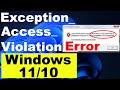 How to Fix Exception Access Violation Error on Windows 10 / 11 / Exception_Access_Violation Error