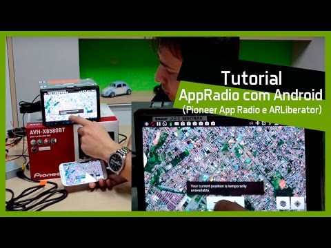 Tutorial AppRadio com Android (Pioneer App Radio e ARLiberator)