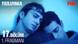 Tozluyaka 17. Bölüm 1. Fragmanı