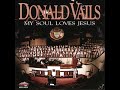 Donald Vails and The Choraleers / He Would Not Come Down