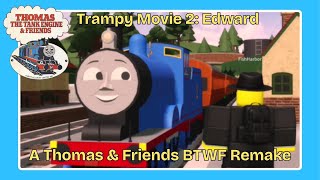 Trampy Movie 2 Edward Ii Btwf Remake